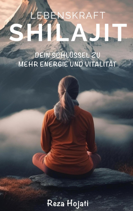 Книга Lebenskraft Shilajit Bodycompass e. K. Verlag
