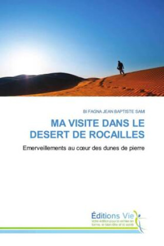 Kniha MA VISITE DANS LE DESERT DE ROCAILLES 