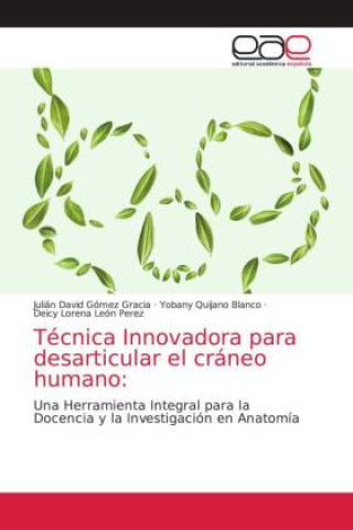 Könyv Técnica Innovadora para desarticular el cráneo humano: Yobany Quijano Blanco