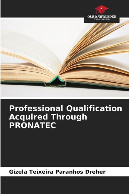 Knjiga Professional Qualification Acquired Through PRONATEC 
