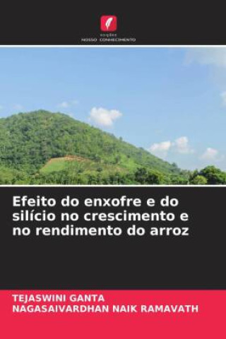 Kniha Efeito do enxofre e do silício no crescimento e no rendimento do arroz Nagasaivardhan Naik Ramavath