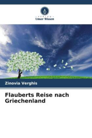 Knjiga Flauberts Reise nach Griechenland Zinovia Verghis
