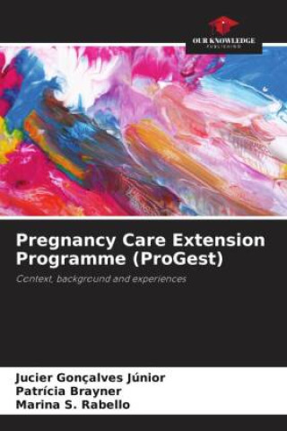 Knjiga Pregnancy Care Extension Programme (ProGest) Patrícia Brayner