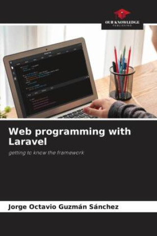 Knjiga Web programming with Laravel Jorge Octavio Guzmán Sánchez