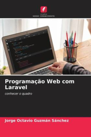 Book Programaç?o Web com Laravel Jorge Octavio Guzmán Sánchez