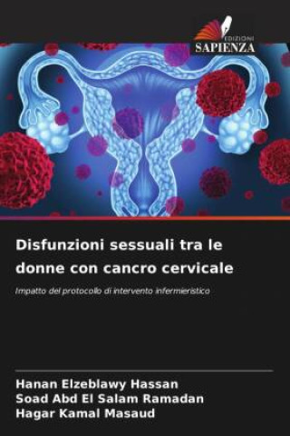 Knjiga Disfunzioni sessuali tra le donne con cancro cervicale Soad Abd El Salam Ramadan