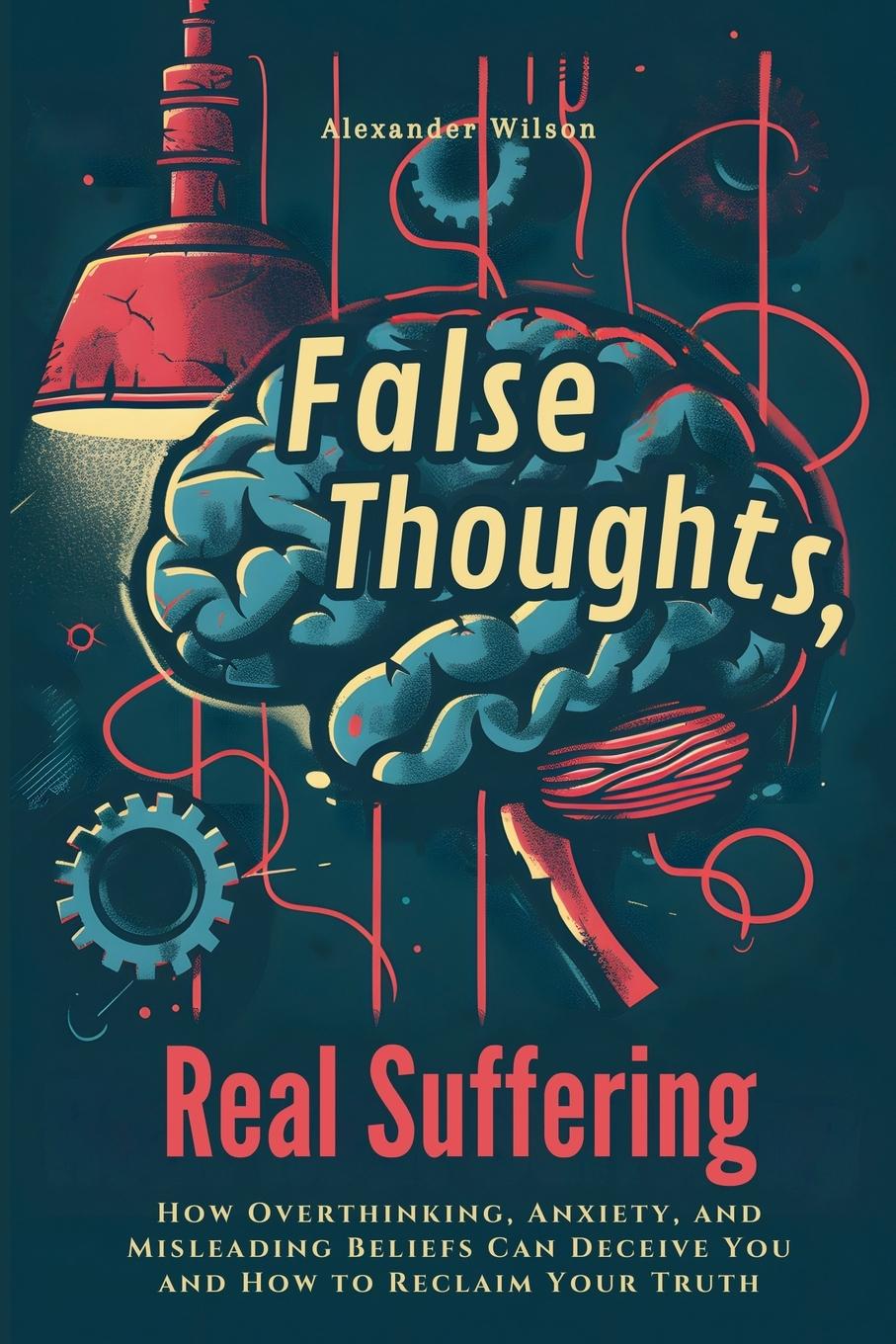 Knjiga False Thoughts, Real Suffering Alexander Wilson