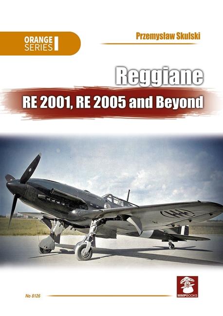 Libro Reggiane Re 2001, Re 2005 and Beyond Andrzej M Olejniczak