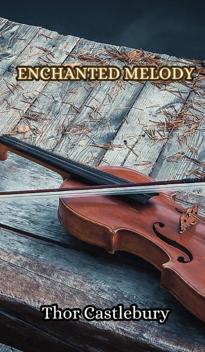 Knjiga Enchanted Melody Thor Castlebury