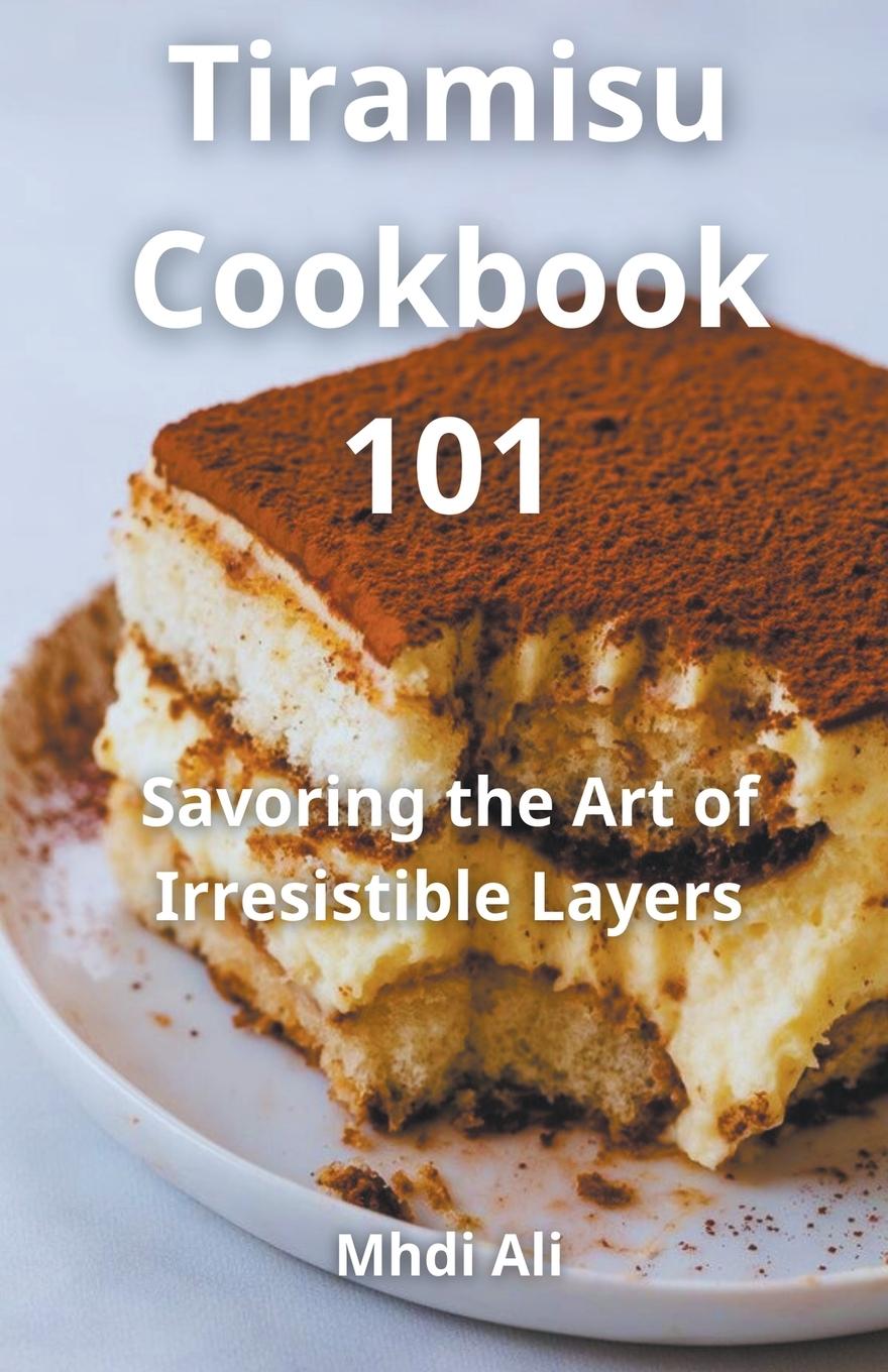 Kniha Tiramisu Cookbook 101 