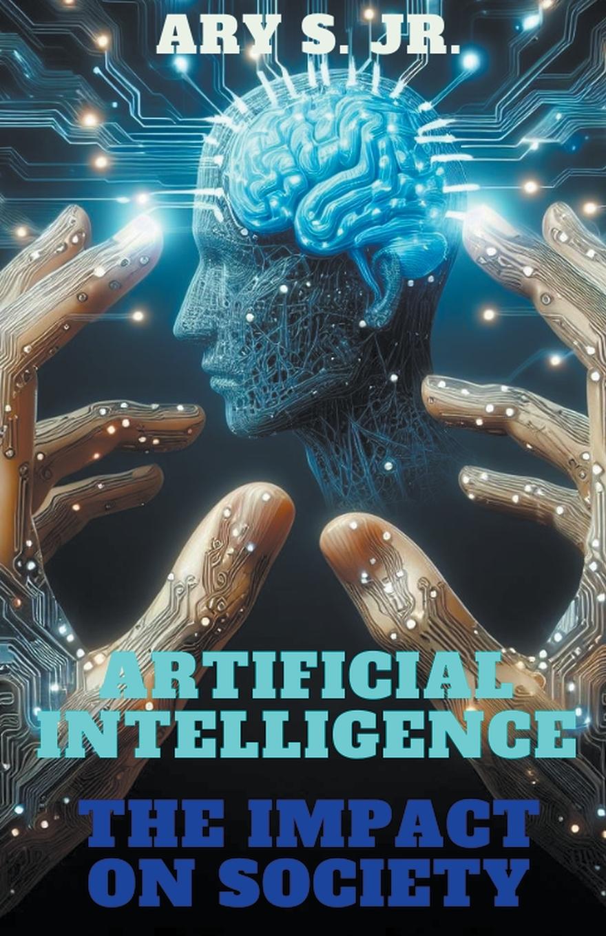 Knjiga Artificial Intelligence The Impact on Society Ary Jr. S.