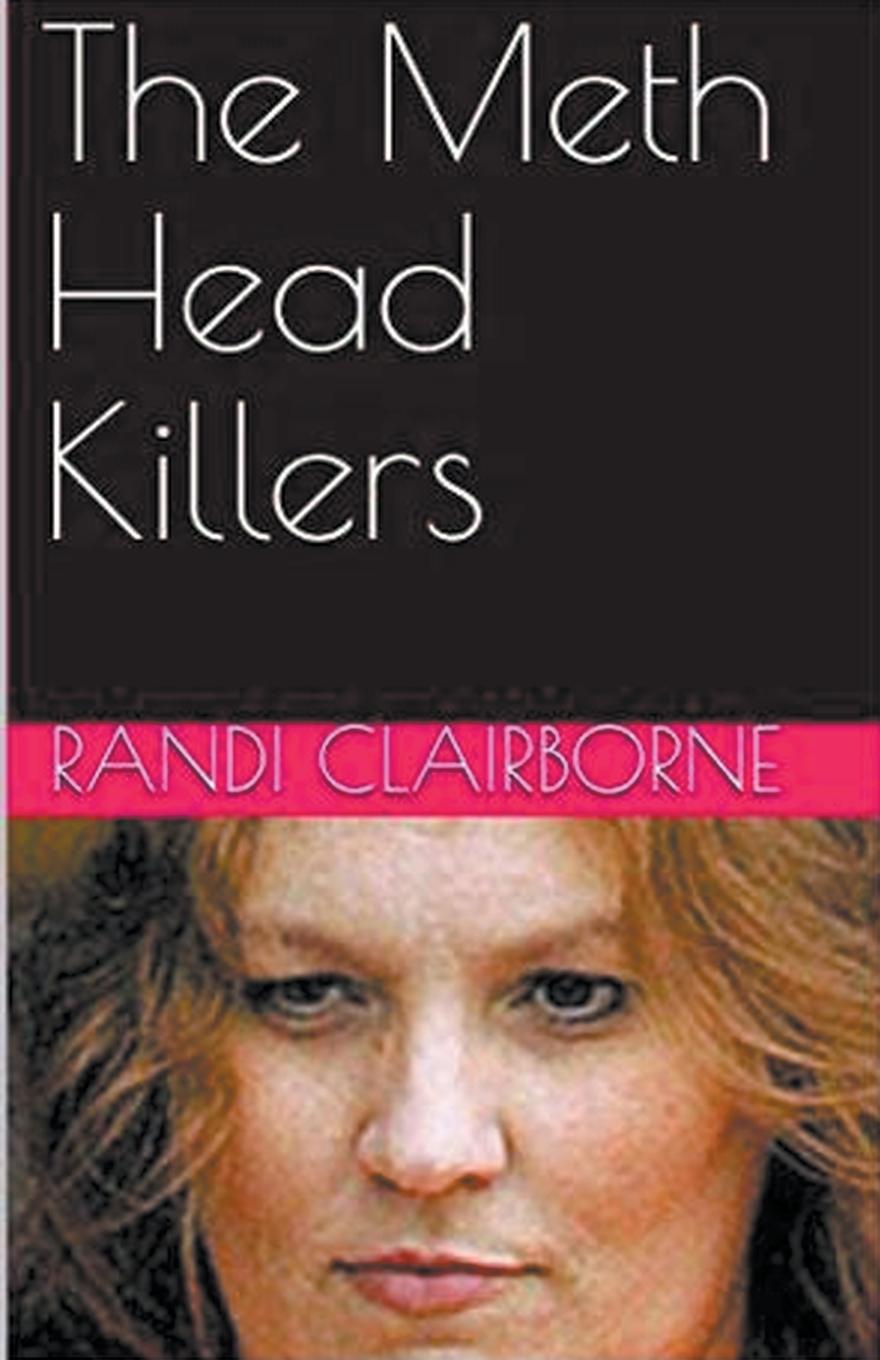 Knjiga The Meth Head Killers Randi Clairborne