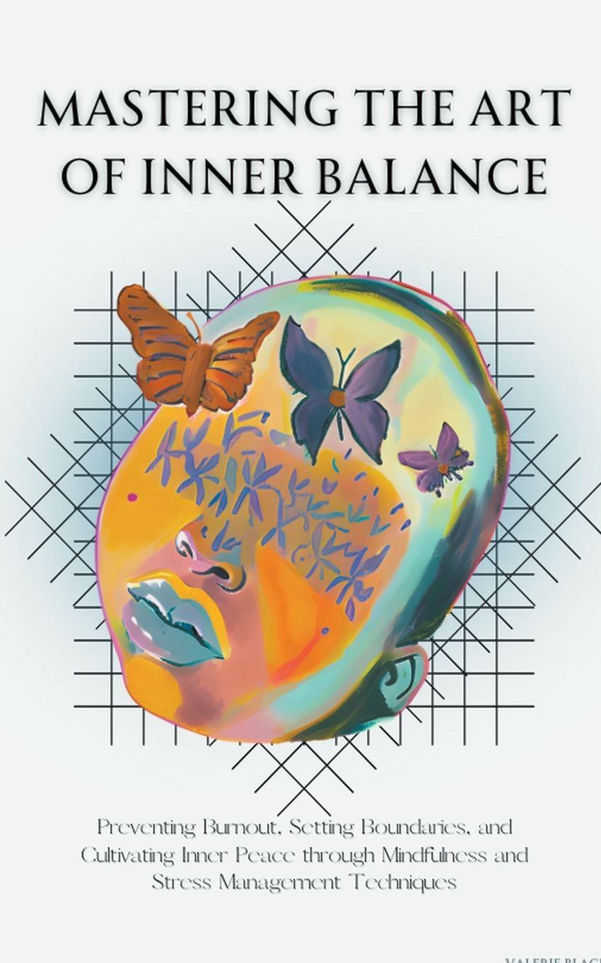 Knjiga Mastering the Art  of Inner Balance Valerie Black