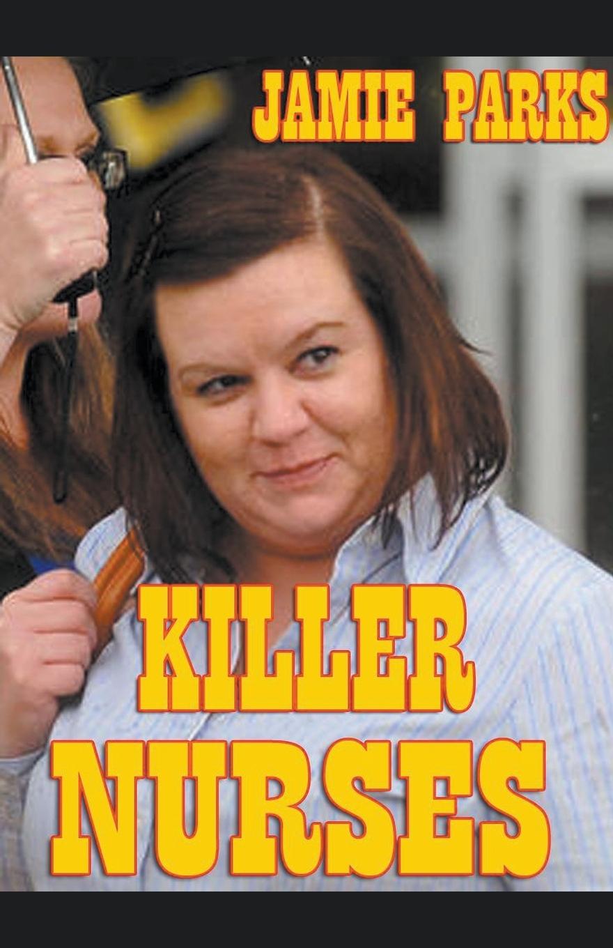 Knjiga Killer Nurses Jamie Parks