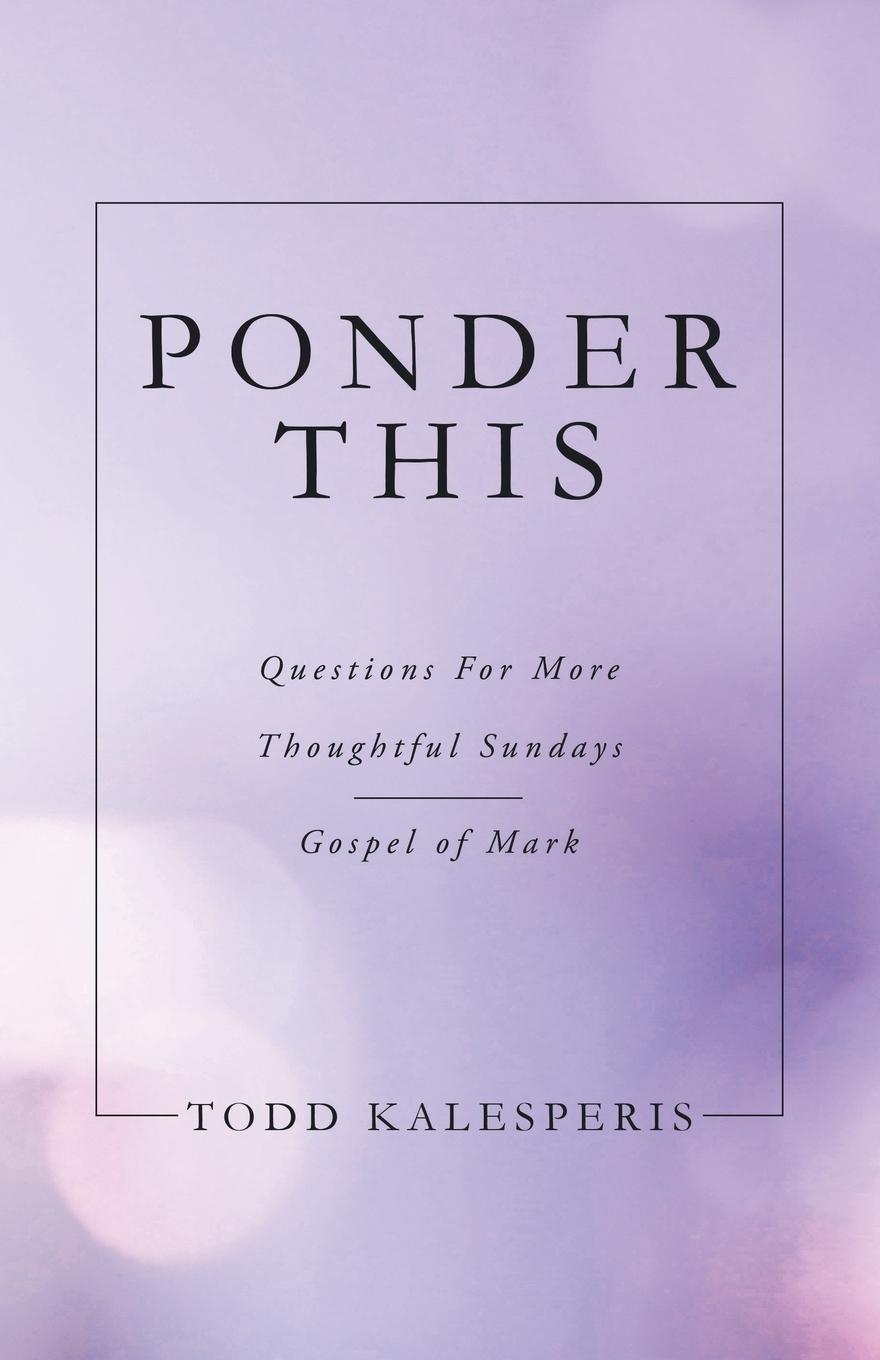 Knjiga Ponder This Todd Kalesperis
