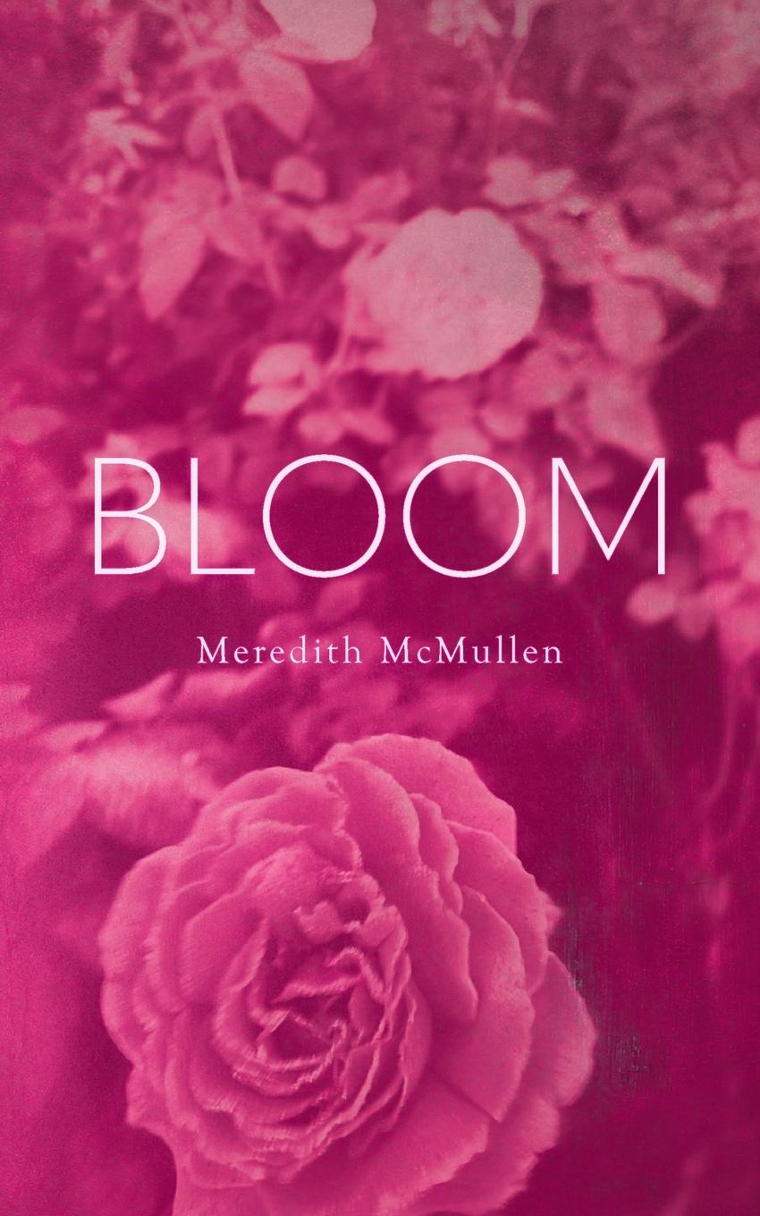 Knjiga Bloom Meredith McMullen