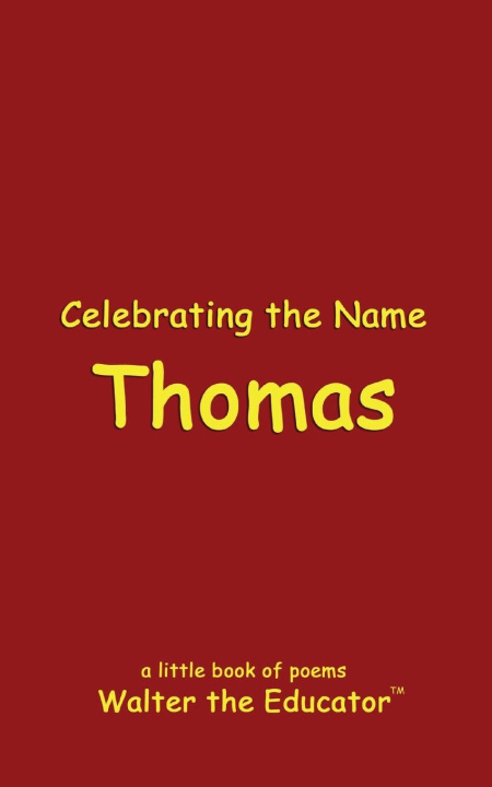 Libro Celebrating the Name Thomas Walter the Educator