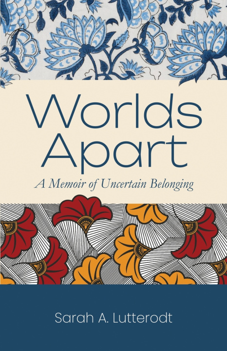 Knjiga Worlds Apart Sarah A. Lutterodt