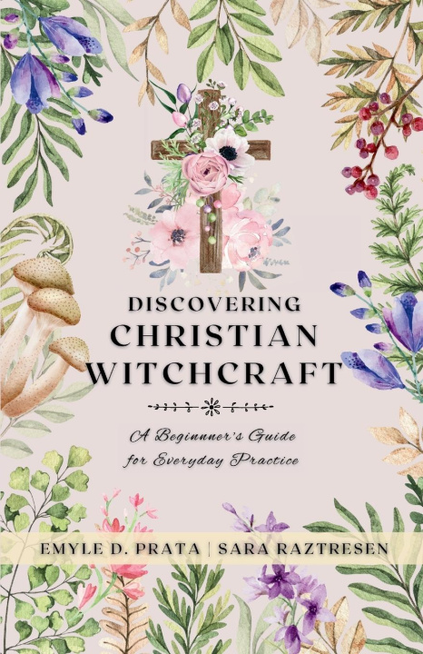 Книга Discovering Christian Witchcraft Emyle D Prata