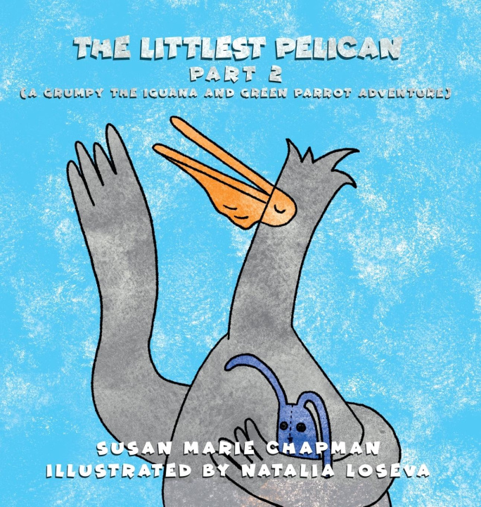 Knjiga The Littlest Pelican Part 2 Susan Marie Chapman