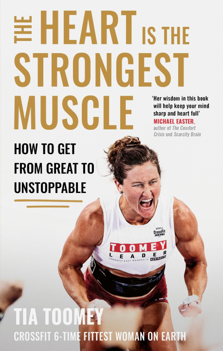Kniha Heart is the Strongest Muscle Tia Toomey