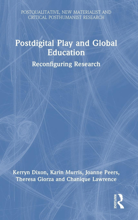 Book Postdigital Play and Global Education Kerryn Dixon