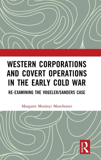 Kniha Western Corporations and Covert Operations in the early Cold War Manchester