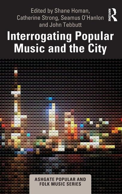 Livre Interrogating Popular Music and the City 