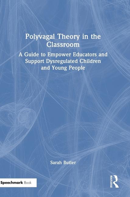 Book Polyvagal Theory in the Classroom Sarah Butler