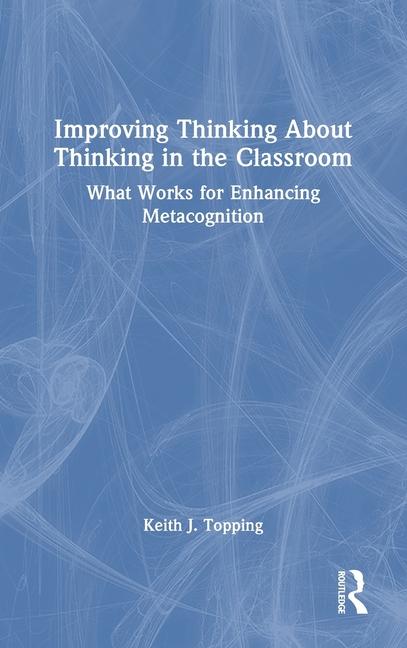 Book Improving Thinking About Thinking in the Classroom Topping