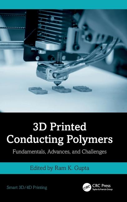 Book 3D Printed Conducting Polymers Ram K. Gupta