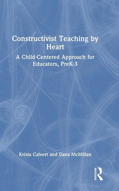 Knjiga Constructivist Teaching by Heart Krista Calvert