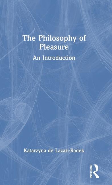 Kniha Philosophy of Pleasure Katarzyna de Lazari-Radek