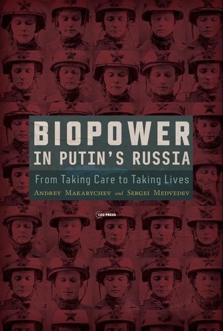 Könyv Biopower in Putin’s Russia Makarychev