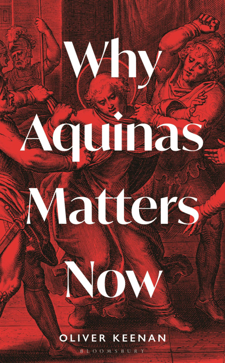 Kniha WHY AQUINAS MATTERS NOW KEENAN OLIVER