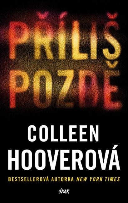 Kniha Příliš pozdě Colleen Hoover