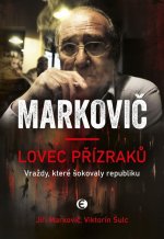 Kniha Markovič: Lovec přízraků - Vraždy, které šokovaly republiku Viktorín Šulc