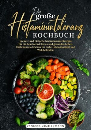 Könyv Das große Histaminintoleranz Kochbuch Vanessa Zimmermann