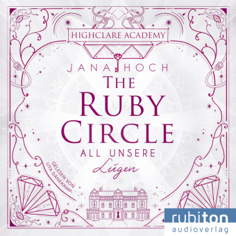 Audio The Ruby Circle (1). All unsere Lügen, Audio-CD, MP3 Jana Hoch