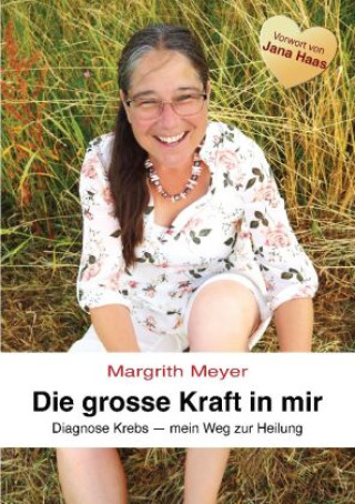 Kniha Die grosse Kraft in mir Spiritualität Lebenshilfe Margrith Meyer