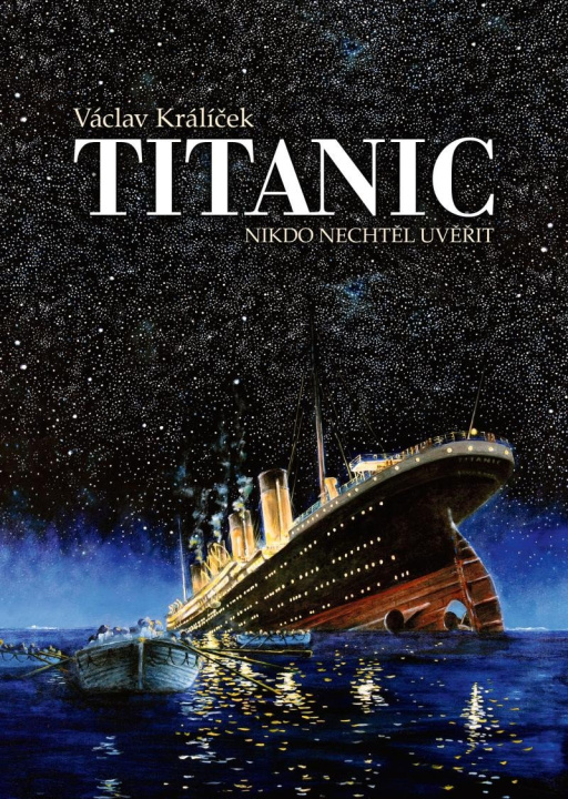 Kniha Titanic - Nikdo nechtěl uvěřit Václav Králíček