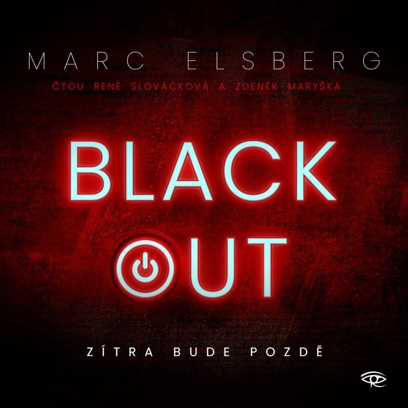 Audio Blackout - Zítra bude pozdě - CDmp3 (Čte Zdeněk Maryška a René Slováčková) Marc Elsberg