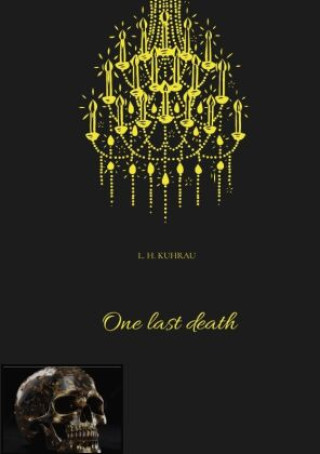 Buch One last death L. H. Kuhrau