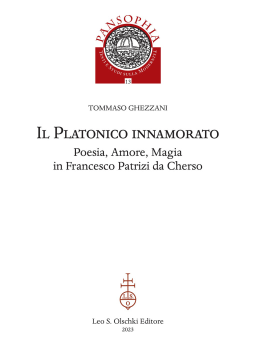 Книга platonico innamorato. Poesia, amore, magia in Francesco Patrizi da Cherso Tommaso Ghezzani