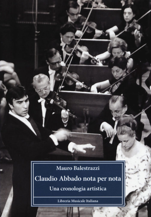 Książka Claudio Abbado nota per nota. Una cronologia artistica Mauro Balestrazzi