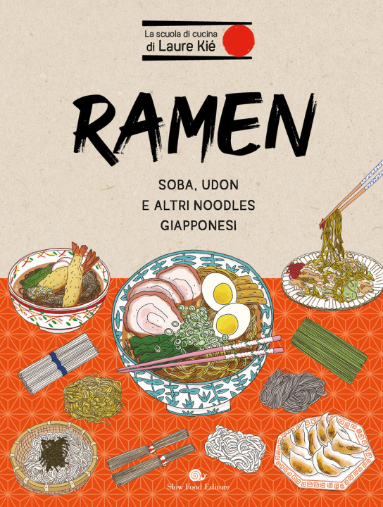 Kniha Ramen. Soba, udon e altri noodles giapponesi Laure Kié