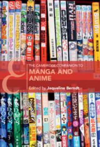 Könyv The Cambridge Companion to Manga and Anime Jaqueline Berndt