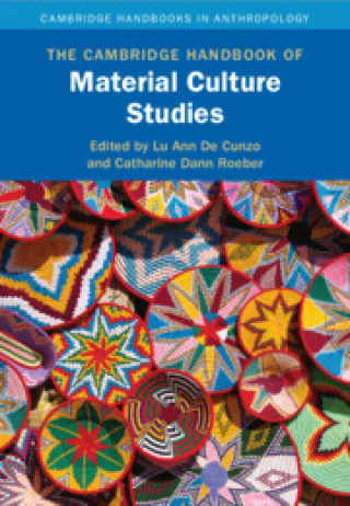 Book The Cambridge Handbook of Material Culture Studies Lu Ann De Cunzo