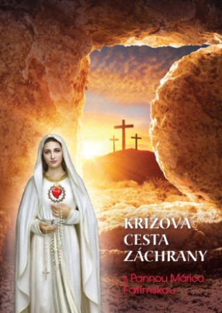 Kniha Krížová cesta záchrany s Pannou Máriou Fatimskou Mária Vicenová