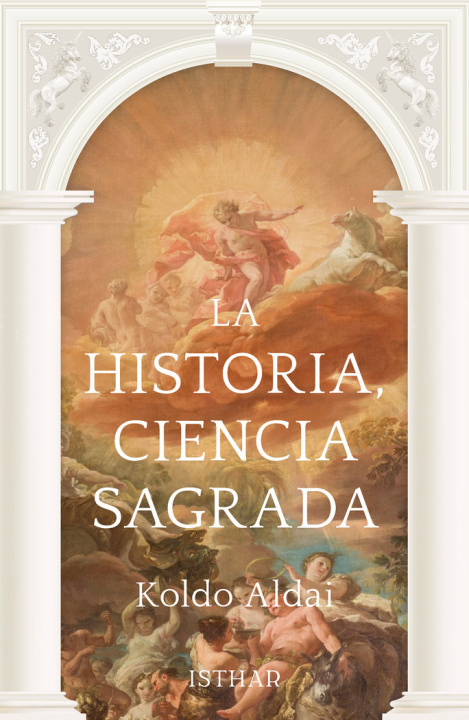 Kniha LA HISTORIA, CIENCIA SAGRADA ALDAI